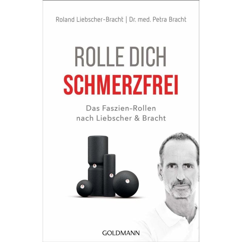 Rolle Dich schmerzfrei - Liebscher & Bracht